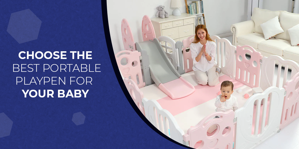 Guide To Choosing The Best Portable Baby Playpen